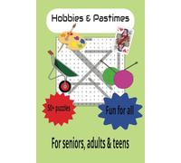 Hobbies & pastimes word search puzzle book: For seniors, adults & teens... [ FUN THEMED, "6X9" 50+ PUZZLE SEARCH Easy to find, relax, stress and anxiety relief