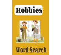 Hobbies Word Search Puzzle Book: Word search with Easy to Read Print about Hobbies, Leisure , Pastimes and More 24 Puzzles 6x9 inches ..Gifts for Holidays and Free Times