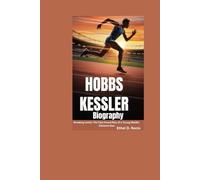 Hobbs Kessler Biography: Breaking Limits: The Fast-Paced Rise of a Young Middle-Distance Star