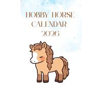 Hobby Horse Calendar 2026 for Kids Ages 8-16 | Undated Monthly and Weekly Planners | Equestrian Training and Competition Journals for Girls and Teens | Color version