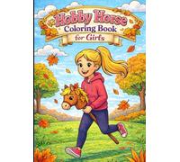 Hobby Horse Coloring Book for Girls: 80 Fun Scenes of Riding, Jumping & Imagination for Kids Ages 6-12