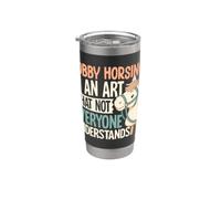 Hobby Horsing es un arte que no todo el mundo entiende Vaso térmico de acero inoxidable de doble pared