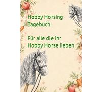 Hobby Horsing Tagebuch - Schimmel I Für alle die ihr Hobby Horse lieben: Liebevolles Buch zum ausfüllen - mit Hobby Horse Turnieren, ... Ausritten, Zubehör und Lieblingshindernissen