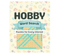 Hobby Lovers Word Search: Puzzles for Every Interest