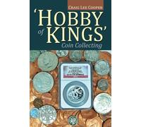Hobby of Kings Coin Collecting