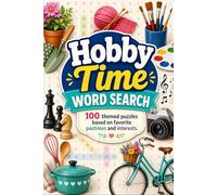 Hobby Time Word Search: 100 themed puzzles based on favorite pastimes and interests