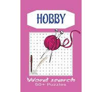 Hobby Word Search Book: The Ultimate Hobby Word Search Book | Easy-to-Read Word Puzzles about Arts, Crafts, Sports, Games, Music, Gardening and More | 6x9 inches, 110 pages | 50+ Puzzles ... ideal for puzzle fans, makers and lifelong learners
