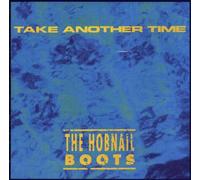 Hobnail Boots,the - Take Another Time [Import]