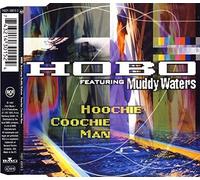 Hobo Feat.Muddy Waters – Hoochie Coochie Man – CD