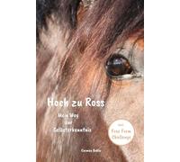 Hoch zu Ross: Mein Weg zur Selbsterkenntnis