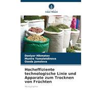 Hocheffiziente technologische Linie und Apparate zum Trocknen von Früchten: Monographie