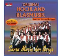Hochland Blasmusik,Original - Santa Maria der Berge