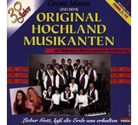 Hochland Musikanten,Original - Lieber Gott,Lass die Erde Uns Erhalten