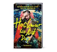 Hochmair, wo bist du?: Biografie