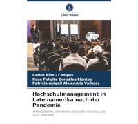Hochschulmanagement in Lateinamerika nach der Pandemie: MANAGEMENT LATEINAMERIKANISCHER HOCHSCHULEN POST-PANDEMIC