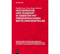 Hochsprache und Mundart in Gebieten mit fremdsprachigen Bevölkerungsteilen: 105 (Berichte Über Die Verhandlungen Der Sächsischen Akademie ... / Philologisch-historische Klasse, 105,5)