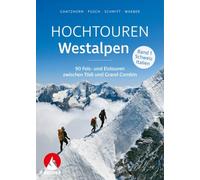 Hochtouren Westalpen Band 1: Schweiz / Italien: 90 Fels- und Eistouren zwischen Tödi und Grand Combin