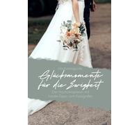 Hochzeitsguide: Glücksmomente für die Ewigkeit: Der Hochzeitsplaner mit Insider-Tipps vom Fotografen