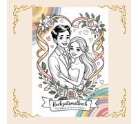 Hochzeitsmalbuch für kleine & grosse Gäste: XXL Mal- und Mitmachbuch für jede Hochzeit, Rätseln, Quizfragen, Ideal als Gastgeschenk, Erinnerung für das Brautpaar, Spaß & Kreativität