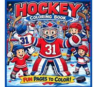 Hockey Coloring Book: FUN COLORING BOOK FOR ALL AGES TO LET THEIR IMAGINATION GO!