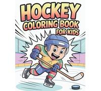 Hockey Coloring Book: Ice Hockey Coloring Pages for Kids | Bold and Easy Scenes Featuring Young Ice Hockey Players, Winter Sports Activity, Simple and Engaging Designs