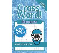 Hockey Crossword Book: Crossword Puzzles with Easy to Read Print about Hockey and more | 6 x 9 inches, 120 Pages | 50+ Puzzles . . . Gift for Vacation, Holidays and Relaxation