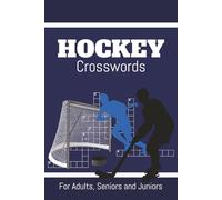 Hockey Crossword Puzzle Book: 60 Crossword Puzzles about Hockey Team, Players and More Sports | 6x9 Inches, 130 Pages | Solutions Included