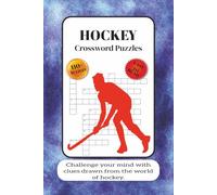 Hockey Crossword Puzzles: Crossword Puzzles for Sports, Fans, Games and Fun | Improve focus, boost memory, and relax | 6x9inches, 240 Pages | 110+ ... Gift for Vacations, Holidays and Relaxation