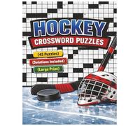 Hockey Crossword Puzzles - Large Print: Fun And Relaxing Word Find Puzzles For Hockey players And Hockey Lovers, TEAMS, LEAGUES, LEGENDS | Solutions Included