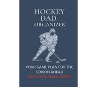 Hockey Dad Organizer - Steel Blue Edition: Undated 220-Page Planner to Track Practices, Games, and Gear
