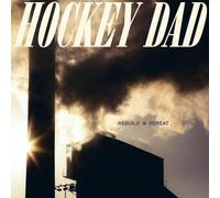 Hockey Dad – Rebuild Repeat – Vinilo