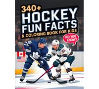 Hockey Fun Facts & Coloring Book for Kids: Discover 340+ Ice Hockey Facts and 35 Coloring Pages Educational and Fun Gift for Kids and Teens