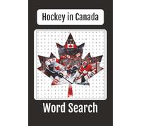 Hockey in Canada Word Search: 70+ Word Searches, 6x9 inches book, a Puzzle Word Search on Hockey in Canada, Gift for all Canadians, Canadian Pride, ... Hockey (The Canadian Word Search Series)