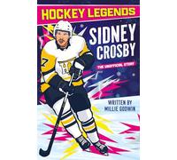 Hockey Legends: Sidney Crosby: 1 (The Hockey Legends Collection)