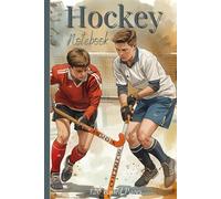 Hockey notebook: Journal for Boys Who Love Field Hocke, 120 Ruled Pages