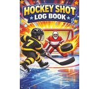 Hockey Shot Tracker for Kids: Youth Hockey Shooting Log Book to Track Wrist Shots, Slap Shots, Snap Shots & Backhand Shots - Practice Journal for Young Hockey Players