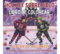 Hockey Sobre Hielo. Libro de Colorear. Edición de Halloween. Chicos Adolescentes y Hombres: Domina el Hielo este Halloween con Dibujos de Pura ... y espíritu de equipo para cada temporada!)