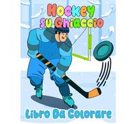Hockey su Ghiaccio Libro da Colorare: 30 Disegni da colorare per ragazze e ragazzi