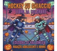 Hockey su Ghiaccio. Libro da Colorare. Edizione di Halloween. Ragazze Adolescenti e Donne: 40 Disegni Spaventosi e Sportivi. Attività Creativa di ... (Celebra la vita sul ghiaccio tutto l'anno)