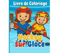 Hockey sur Glace Livre de Coloriage: 30+ coloriages simples pour enfants de 4 à 8 ans