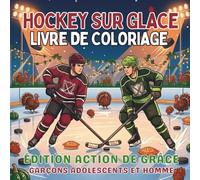 Hockey Sur Glace Livre de Coloriage. Édition Action de Grâce. Garçons Adolescents et Hommes: 40 Illustrations. Art du Sport de Récolte, Paysages ... et esprit d'équipe pour chaque saison !)