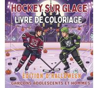 Hockey Sur Glace Livre de Coloriage. Édition d'Halloween. Garçons Adolescents et Hommes: 40 Scènes de Sport Effrayantes, Patinoires Hantées et ... et esprit d'équipe pour chaque saison !)