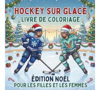 Hockey Sur Glace Livre de Coloriage. Édition NOËL Pour Les Filles Et Les Femmes: Illustrations mignonnes sur les sports d'hiver pour se détendre | ... mamans, les adolescents et les fans de hockey