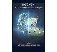 Hockey: The Fusion of Art, Science and Sport