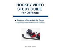 HOCKEY VIDEO STUDY GUIDE for Defence: 20 Video Study Sessions to Build Hockey IQ, Confidence, and Awareness - Companion to the All-In Hockey Challenge