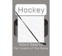 Hockey Word Search Puzzle Book: Word Searches with Easy to Read Print about Hockey, Sports, Hockey Nicknames and More | 6x9 inches, 110 pages | 50+ ... Gifts for Vacations, Holidays and Free Times