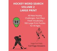 HOCKEY WORD SEARCH VOLUME 2 LARGE PRINT: All-New Hockey Challenges, Fast Plays Fresh Vocabulary 990 Large Print Puzzles for All Ages