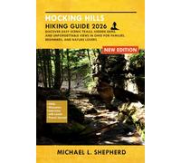 Hocking Hills Hiking Guide 2026: Discover Easy Scenic Trails, Hidden Gems, and Unforgettable Views in Ohio for Families, Beginners, and Nature Lovers