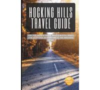 Hocking Hills Travel Guide: The Top Attractions, Restaurants, Hikes and Activities to Explore in Hocking Hills