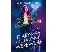 Hocus-Pocus and a Whole Load of Bogus: 3 (Diary of a Reluctant Werewolf)